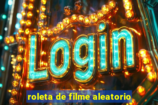 roleta de filme aleatorio